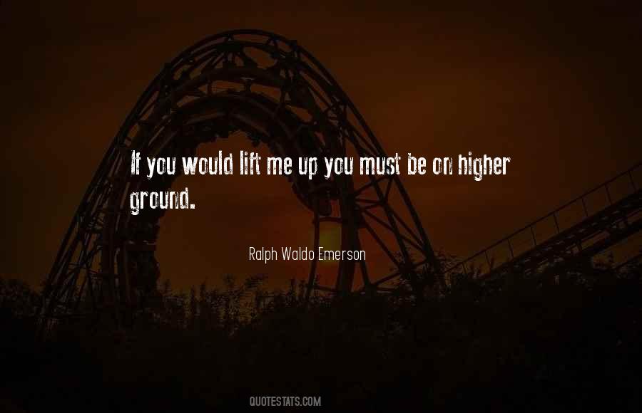 Quotes About Higher Ground #1244975