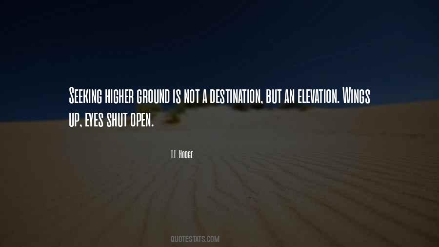 Quotes About Higher Ground #1443147