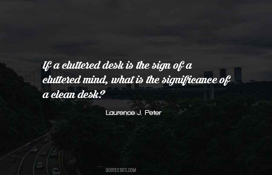 Quotes About Cluttered Desk #1836033