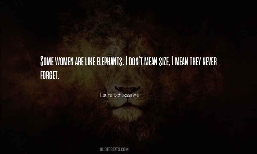 Quotes About Elephants Never Forget #559592
