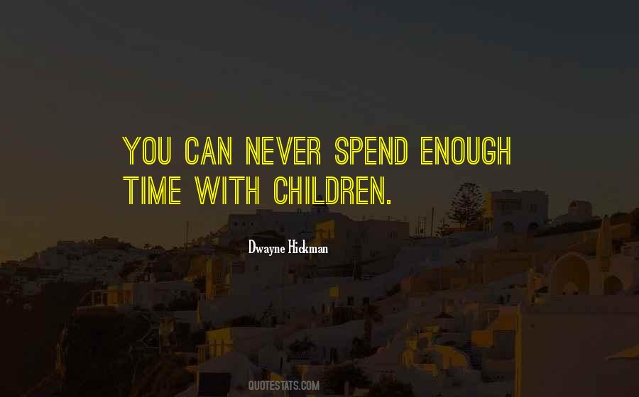 Time With Children Quotes #1384458