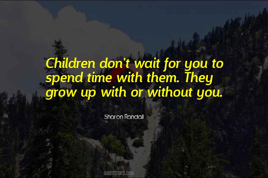 Time With Children Quotes #425786