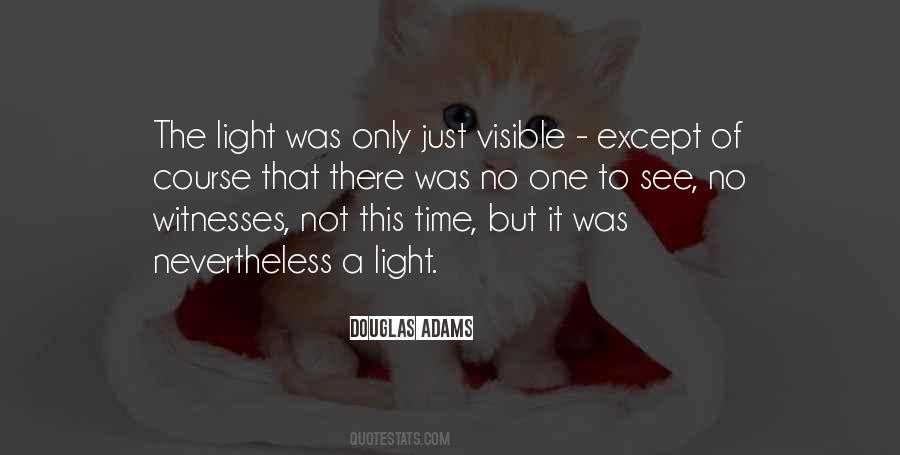 Quotes About Visible Light #396047