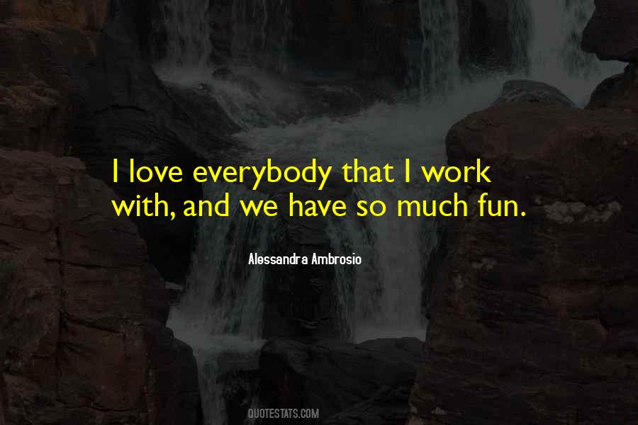 Quotes About Fun And Work #96680