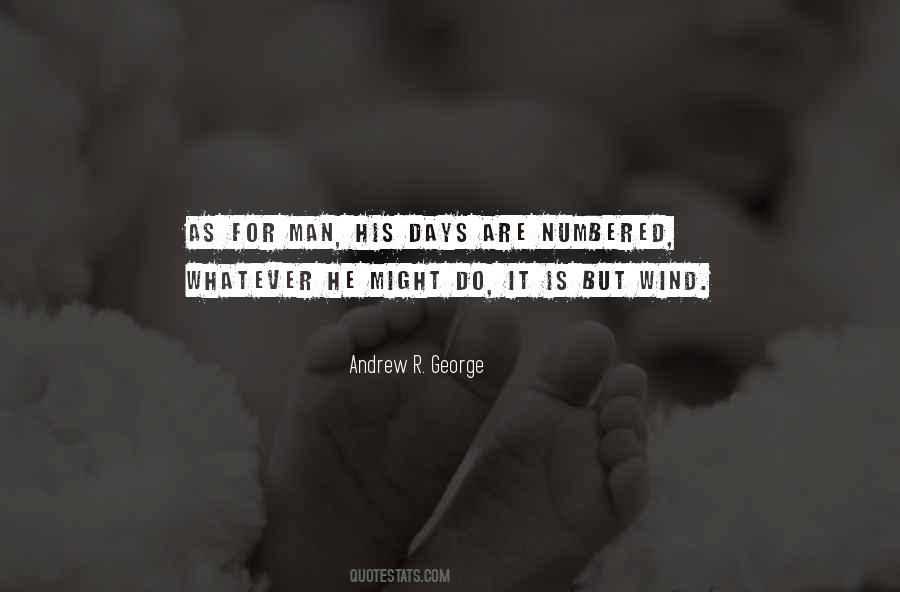 Quotes About Numbered Days #1376515