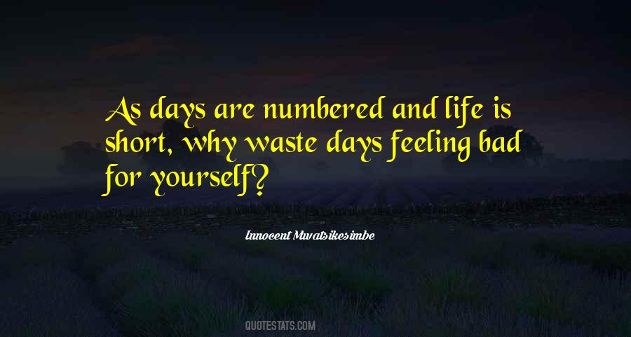 Quotes About Numbered Days #1573546
