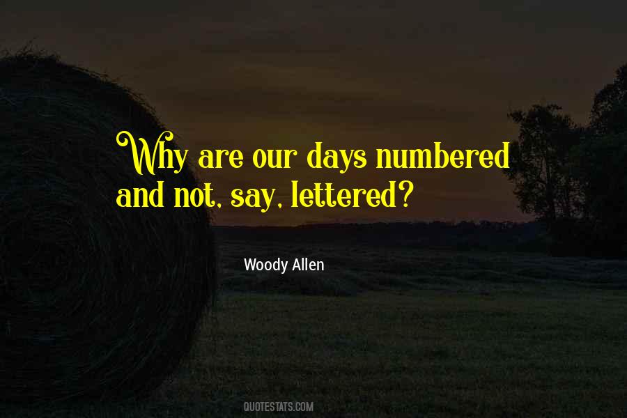 Quotes About Numbered Days #1767548