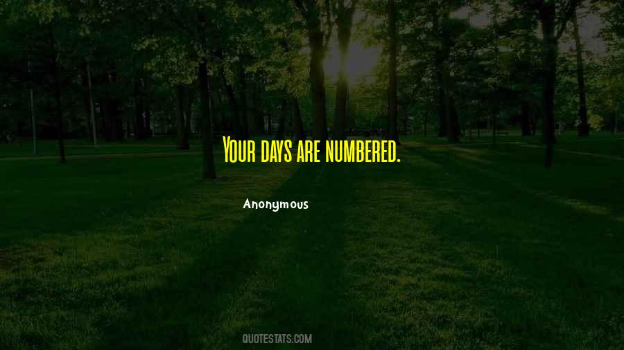 Quotes About Numbered Days #1783450