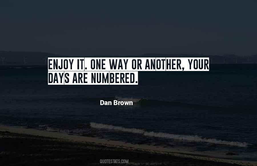 Quotes About Numbered Days #89459