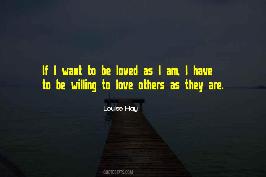 Quotes About Want To Be Loved #1626393