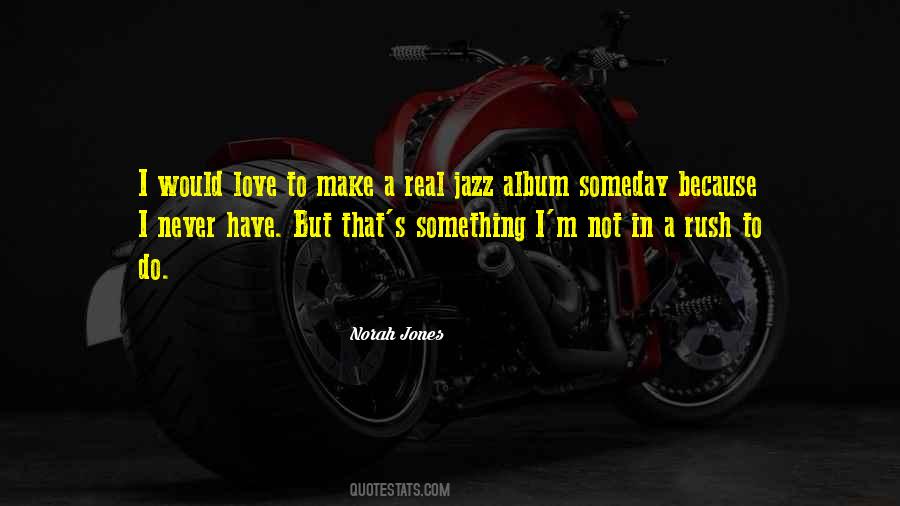 Quotes About Someday Love #257162 Quotes About Someday Love #257162