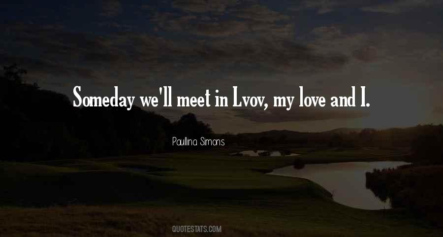 Quotes About Someday Love #363491