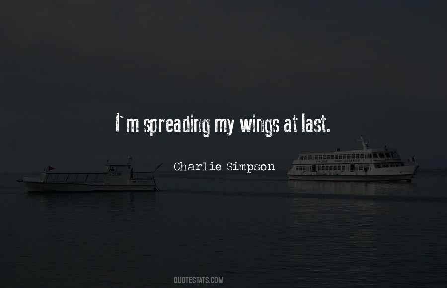 Quotes About Spreading My Wings #1041449