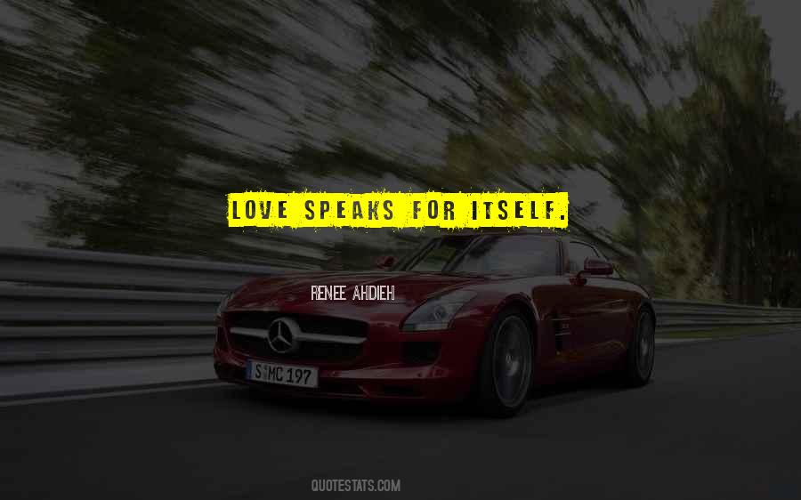 Love Speaks Quotes #430676