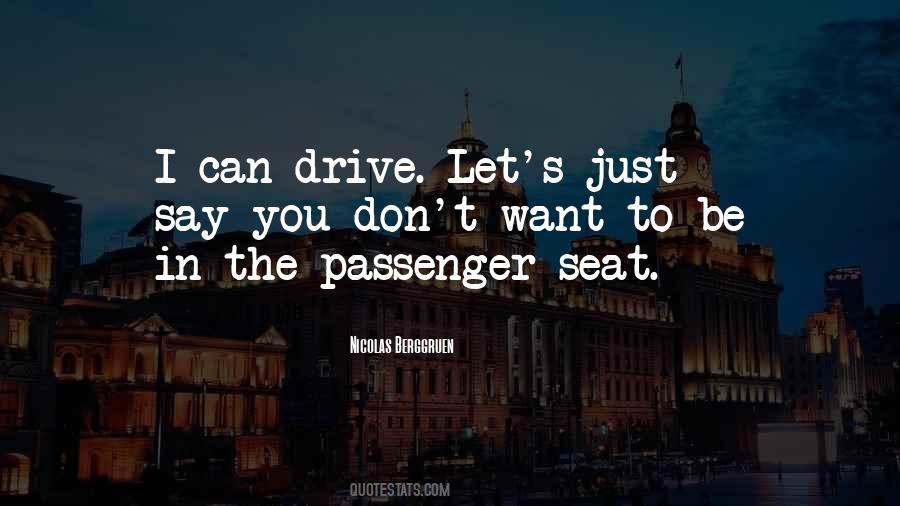 Quotes About Passenger Seat #1117981