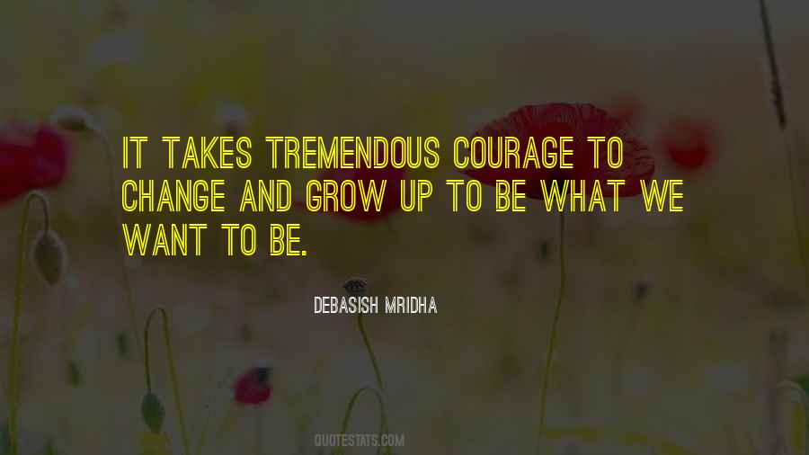 Tremendous Courage Quotes #1241939