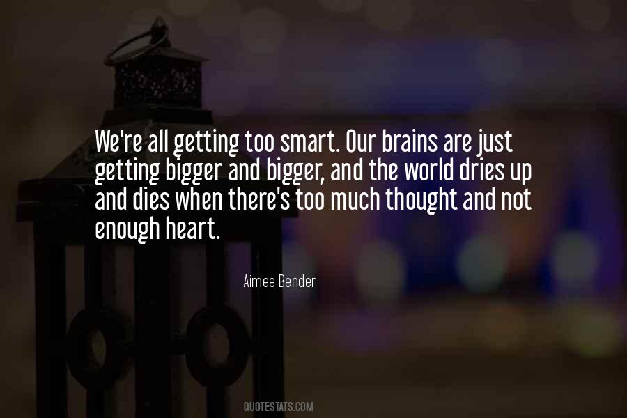 Bigger Brains Quotes #863809