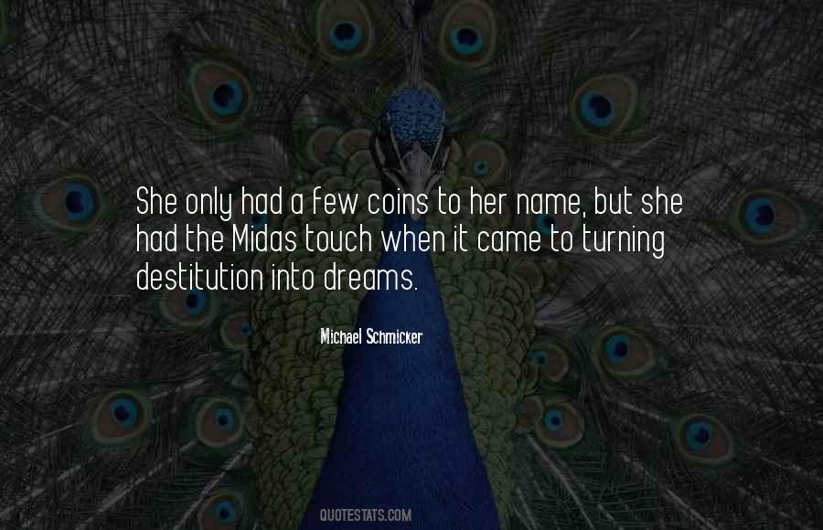 Michael Schmicker Quote: “She only had a few coins to her name, but she had  the