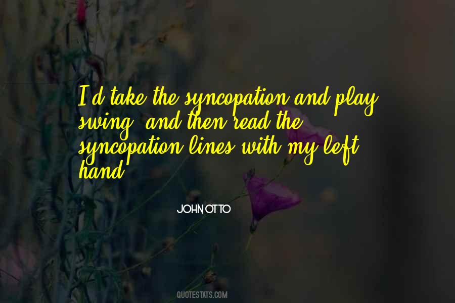 Quotes About Syncopation #702862