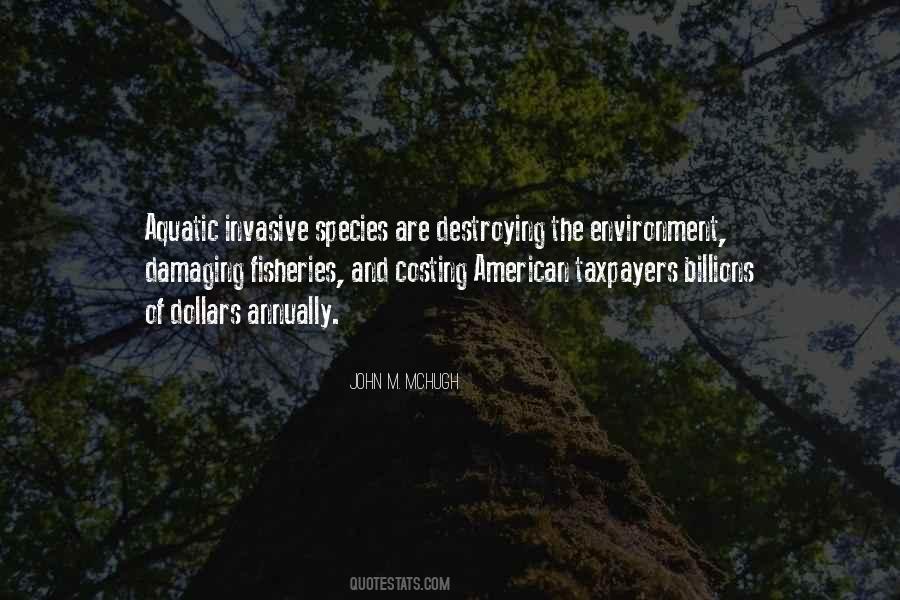 Quotes About Invasive Species #608239