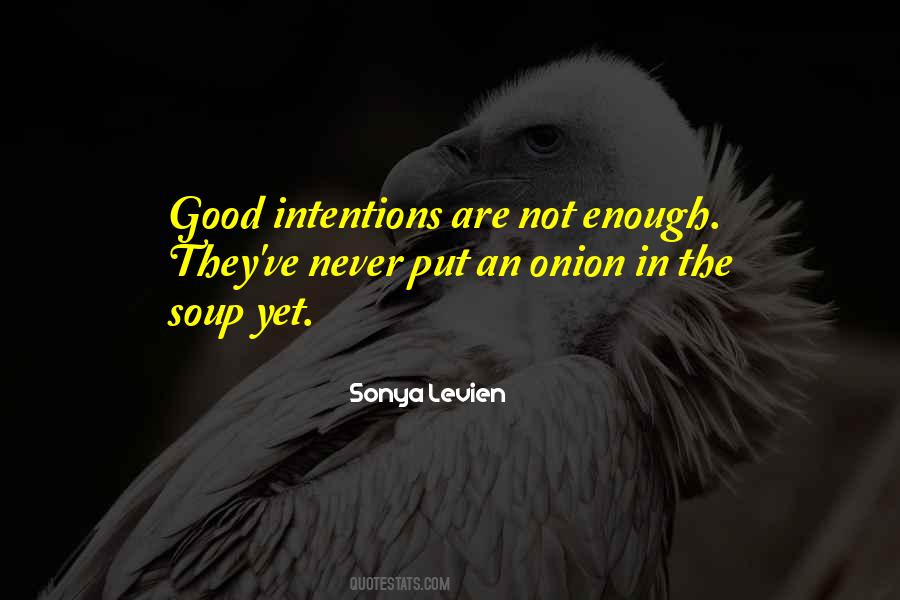 Quotes About Good Intentions #356277