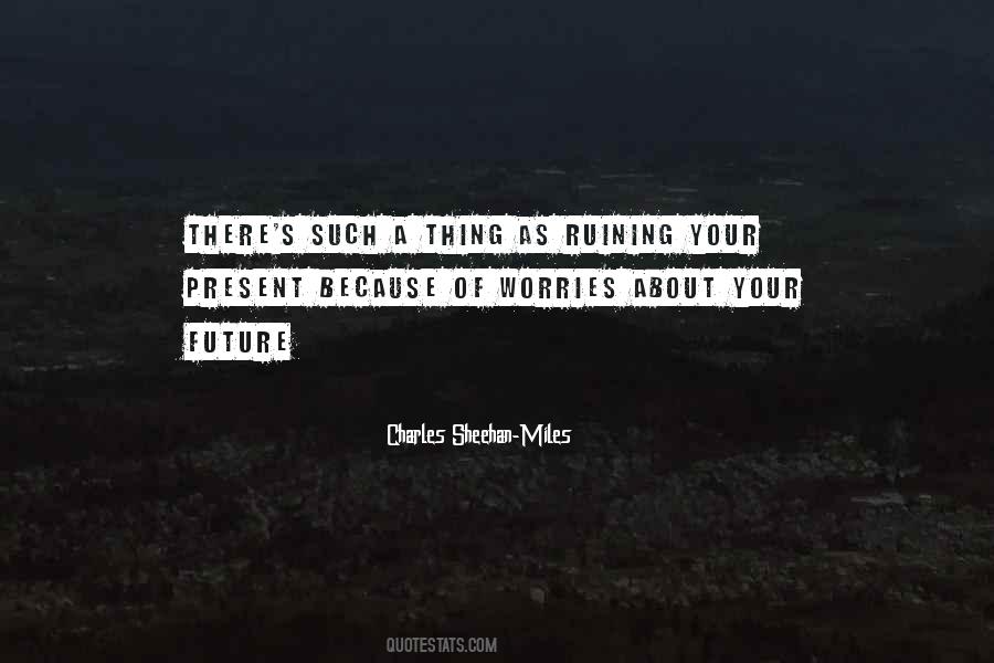 Quotes About Worries About The Future #1138381