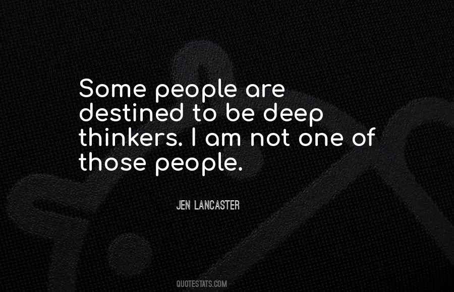 Quotes About Deep Thinkers #612175