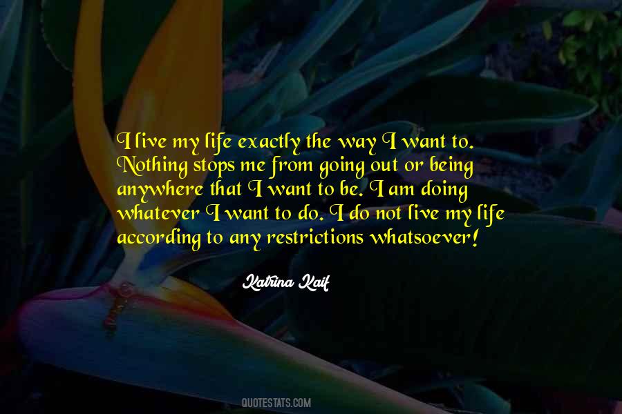 I Live My Life Quotes #1412857