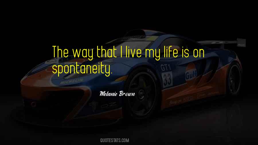 I Live My Life Quotes #1701105