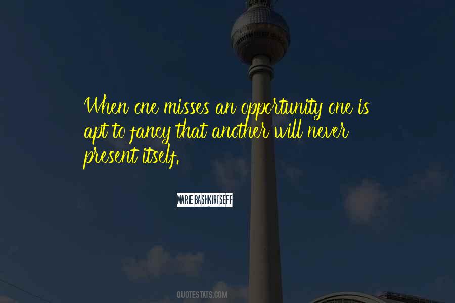 Quotes About Missing The Opportunity #1435432