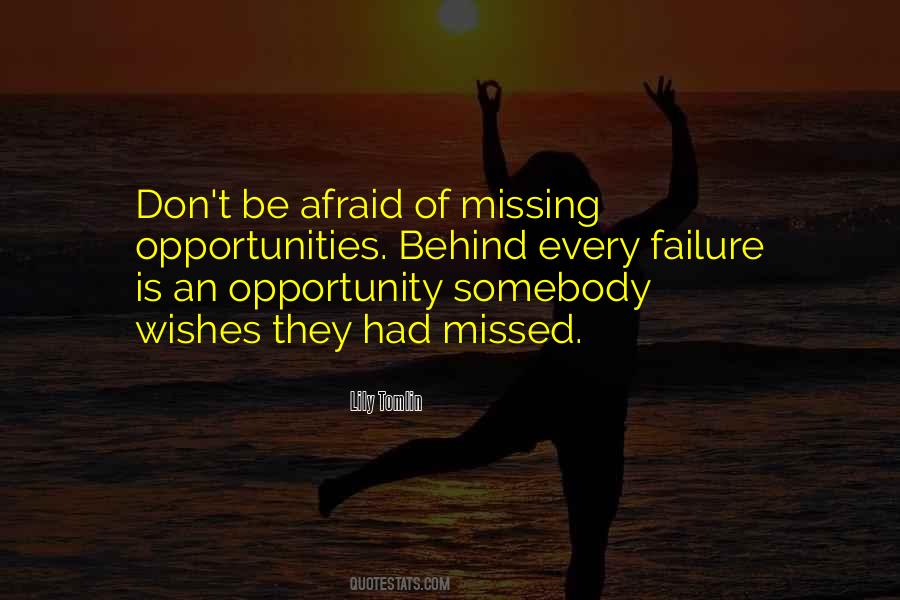 Quotes About Missing The Opportunity #1731308