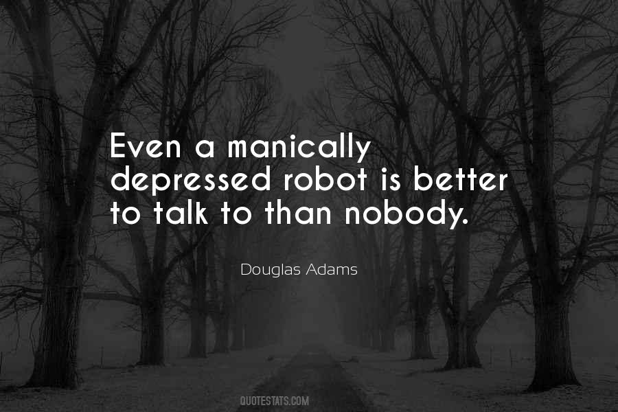 Quotes About Nobody To Talk To #1294882