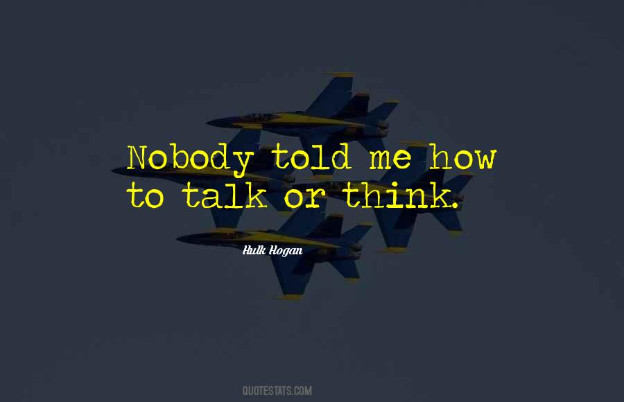 Quotes About Nobody To Talk To #386955