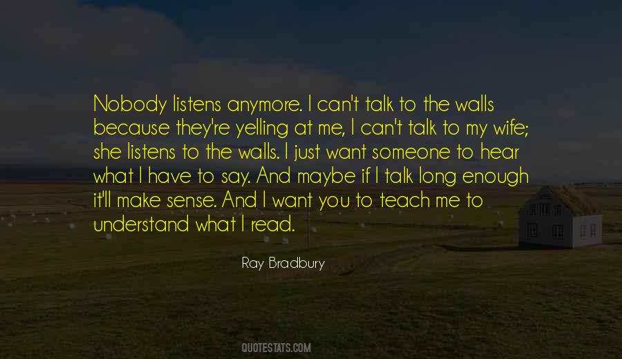 Quotes About Nobody To Talk To #765339