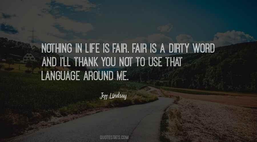 Life Is Fair Quotes #142182