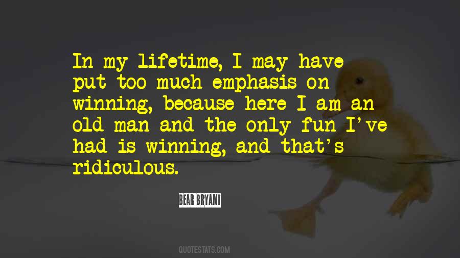 Quotes About Too Much Fun #233528