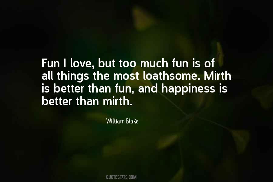 Quotes About Too Much Fun #822567
