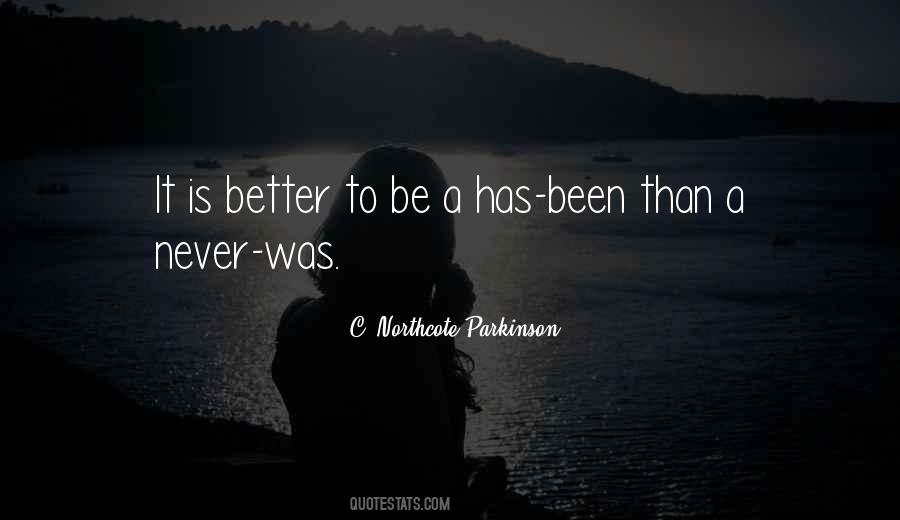 Better To Be Quotes #1360581