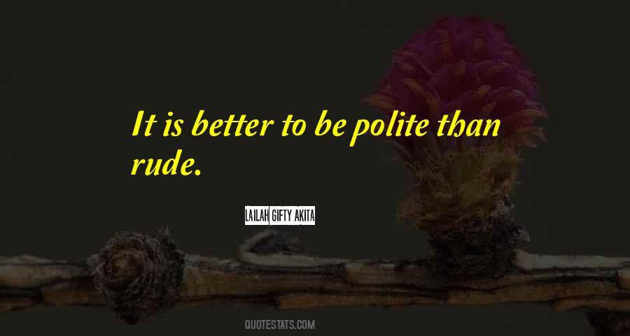 Better To Be Quotes #1457098