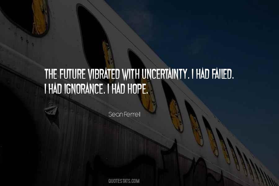 Quotes About The Unknown Future #1167338