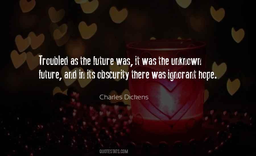 Quotes About The Unknown Future #1545964