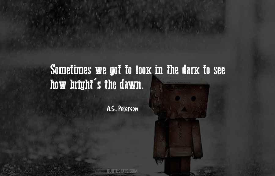 From The Dark To The Dawn Quotes #748662