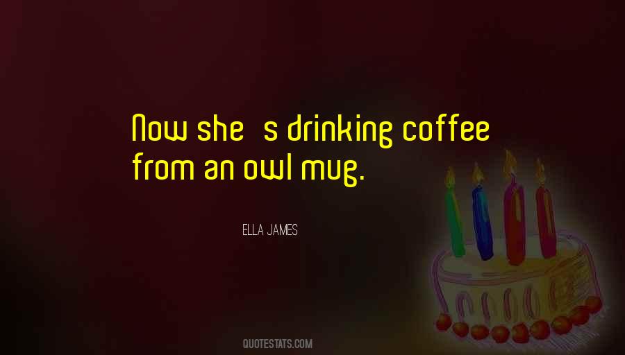 Quotes About Drinking Coffee #766183