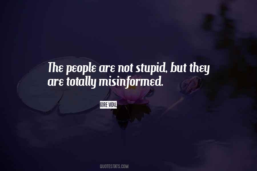 Quotes About Misinformed #750863