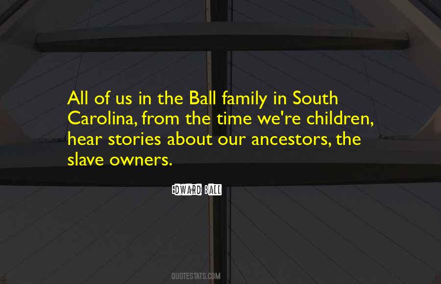 Quotes About Ancestors And Family #1159930