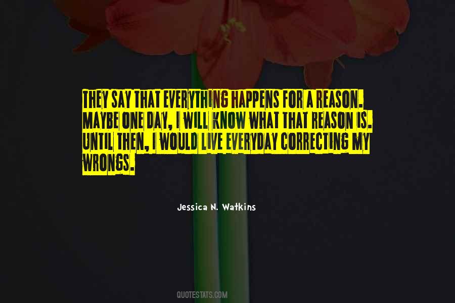 Quotes About Everything Happens For A Reason #1343967