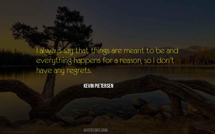 Quotes About Everything Happens For A Reason #1496561