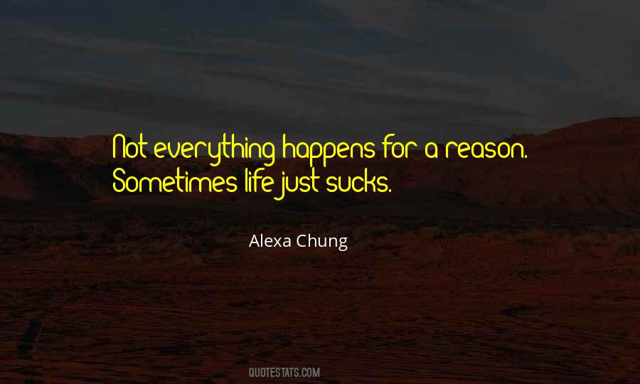 Quotes About Everything Happens For A Reason #1516347