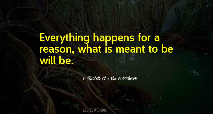 Quotes About Everything Happens For A Reason #1619559