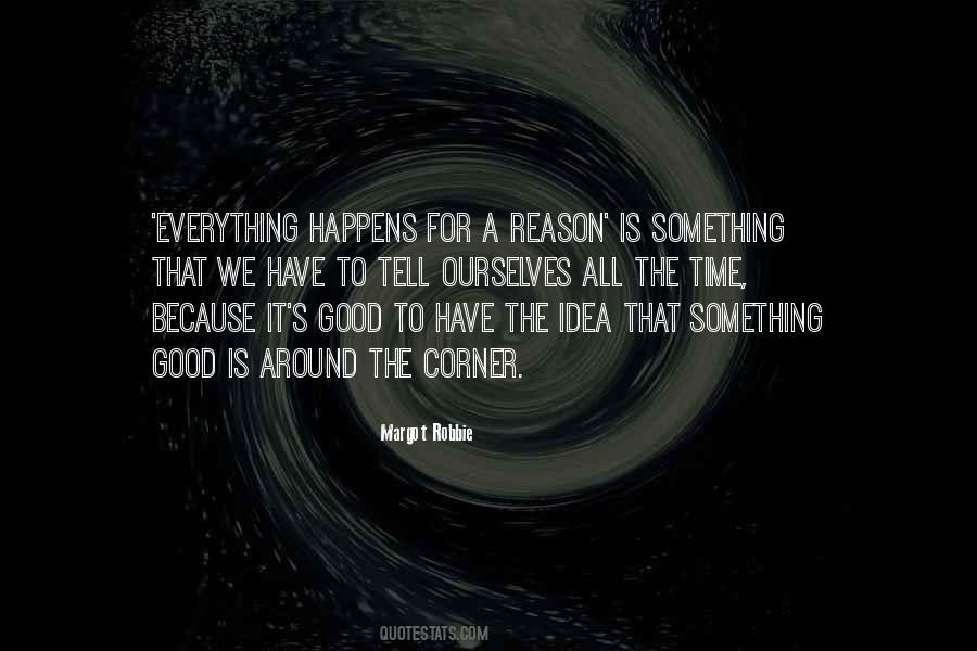 Quotes About Everything Happens For A Reason #1779110